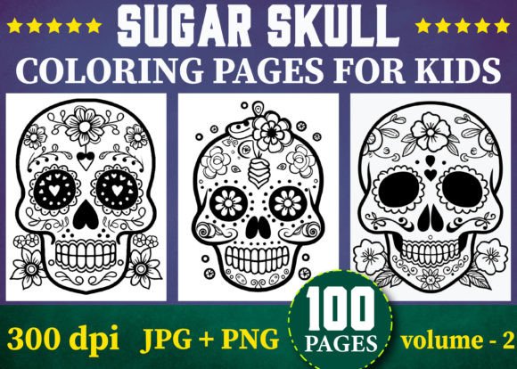 100 Sugar Skull Coloring Pages for Kids and Volume 2: A Creative Goldmine for Your KDP Interior